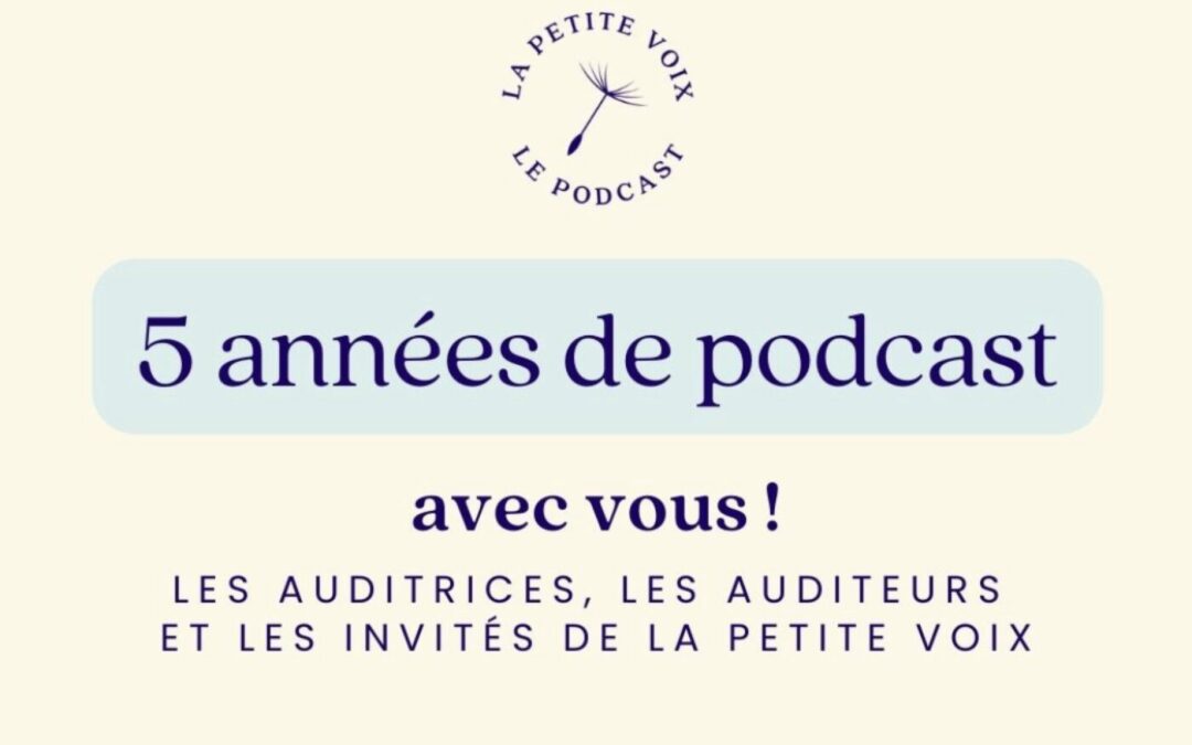 84bis. 5 années de podcast avec vous, les auditrices et auditeurs de La petite voix