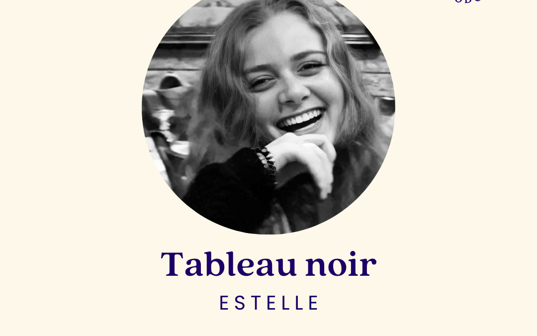 [SERIE D’ETE] Tableau noir avec Estelle