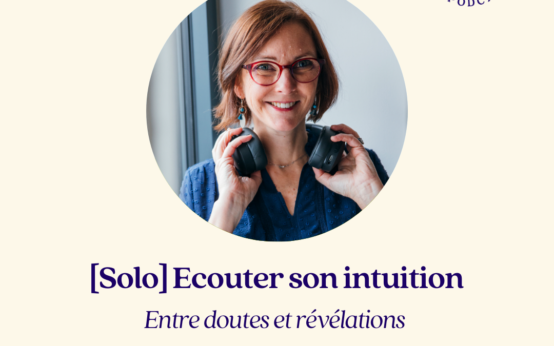 [Solo] Écouter son intuition : entre doutes et révélations