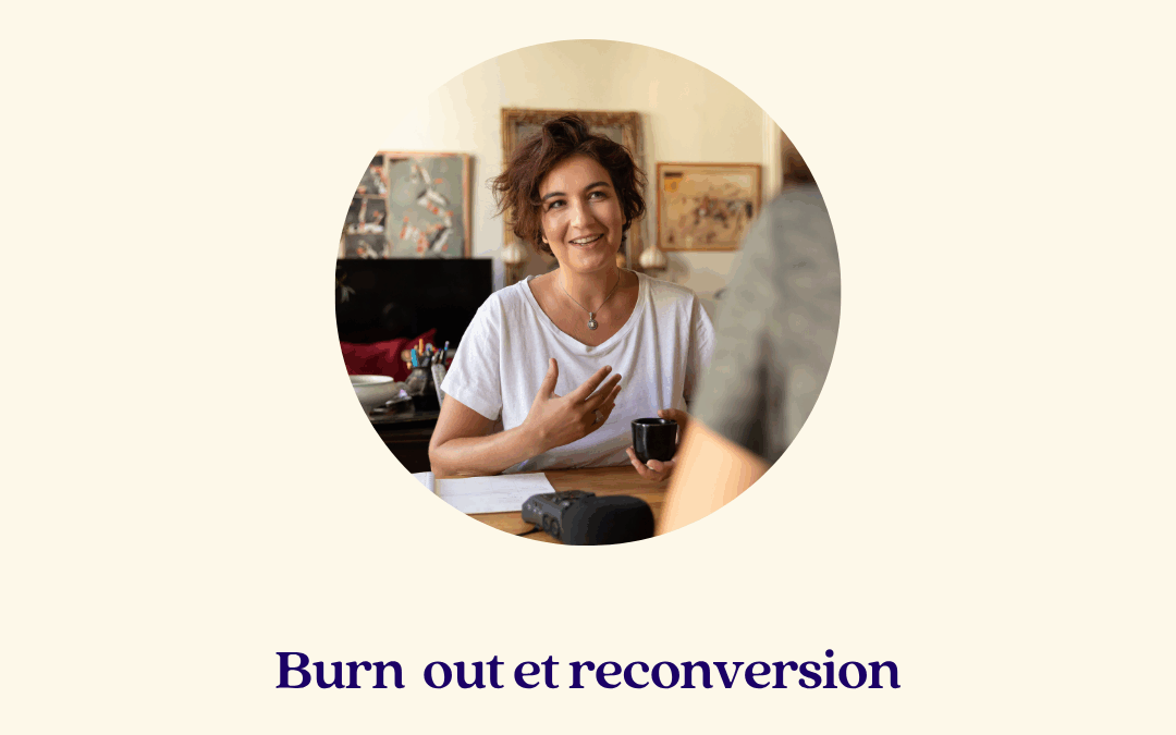 Burn out et reconversion – Valérie