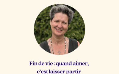 Fin de vie : quand aimer, c’est laisser partir – Stacha