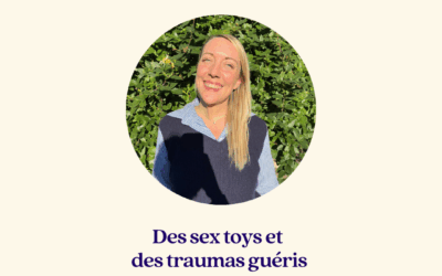 Des sex toys et surtout des traumas guéris – Margot